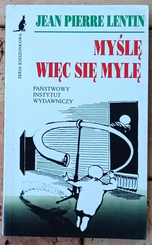 Jean Pierre Lentin • Myślę więc się mylę. Błędy i pomyłki w nauce od Pitagorasa do dziś