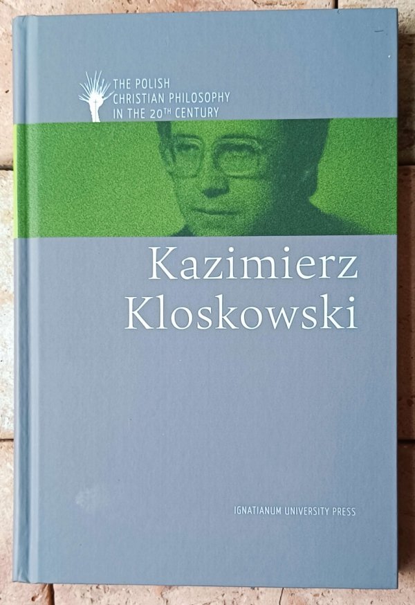 Kazimierz Kloskowski [The Polish Christian Philosophy in 20th Century] - okładka