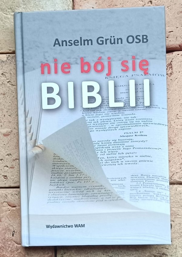 Anselm Grun OSB - Nie bój się Biblii