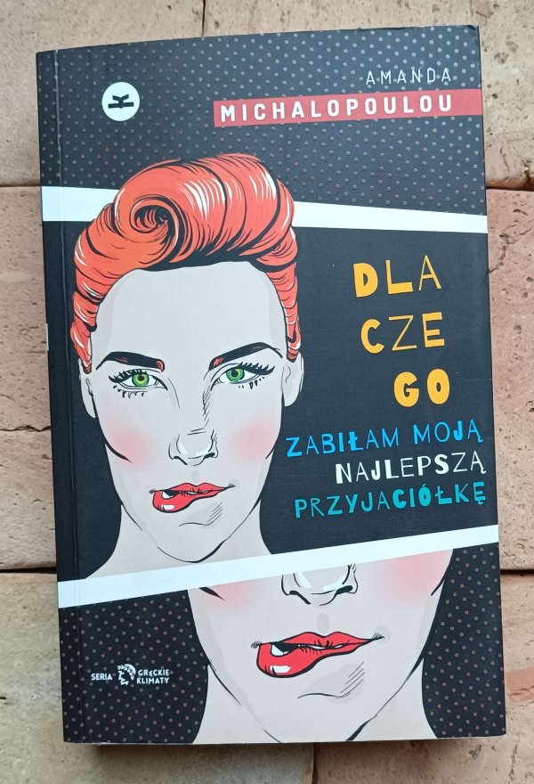 Amanda Michalopoulou - Dlaczego zabiłam moją najlepszą przyjaciółkę