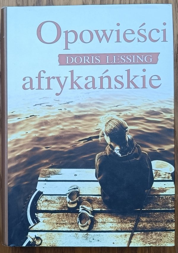 Doris Lessing • Opowieści afrykańskie [Nobel 2007]