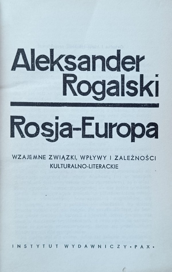 Aleksander Rogalski • Rosja-Europa. wzajemne związki, wpływy i zależności kulturalno-literackie