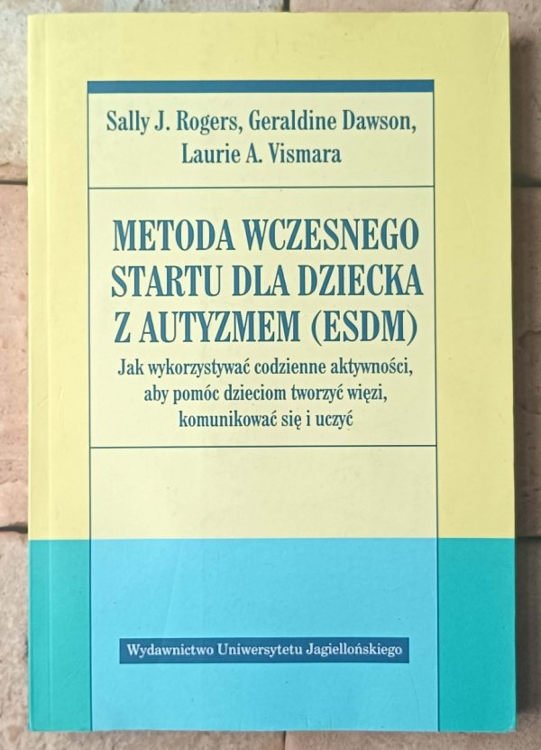 Rogers Sally • Metoda wczesnego startu dla dziecka z autyzmem ESDM - okładka