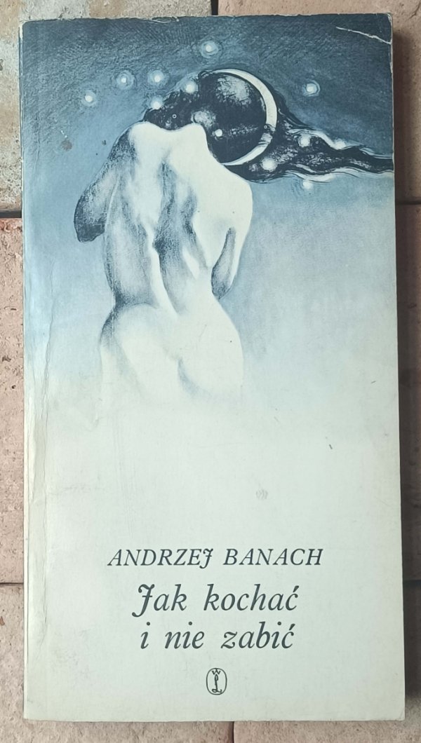 Andrzej Banach • Jak kochać i nie zabić - okładka