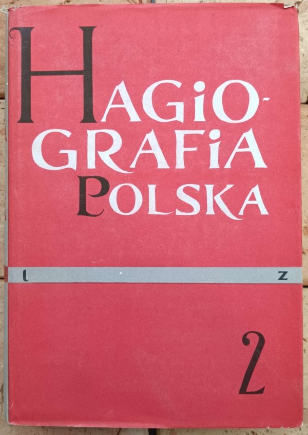 red. O. Romuald Gustaw OFM Hagiografia polska. Słownik bio-bibliograficzny