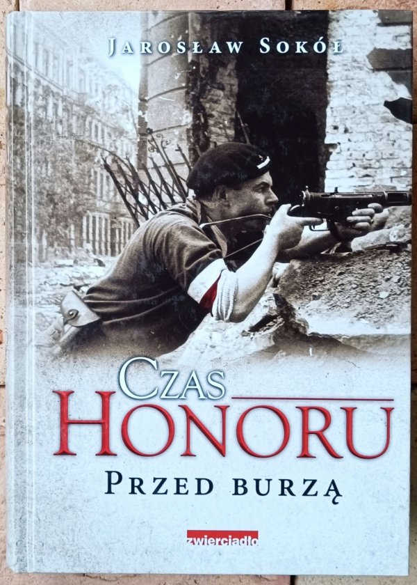 Jarosław Sokół • Czas honoru. Przed burzą