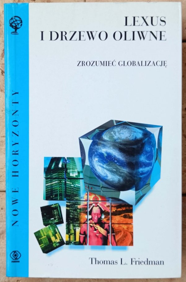 Thomas L. Friedman • Lexus i drzewo oliwne. Zrozumieć globalizację