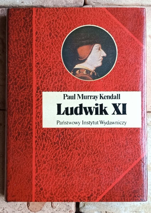 Paul Murray Kendall  Ludwik XI - okładka