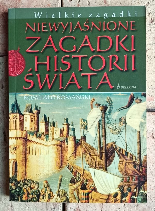 Romuald Romański - Niewyjaśnione zagadki historii świata