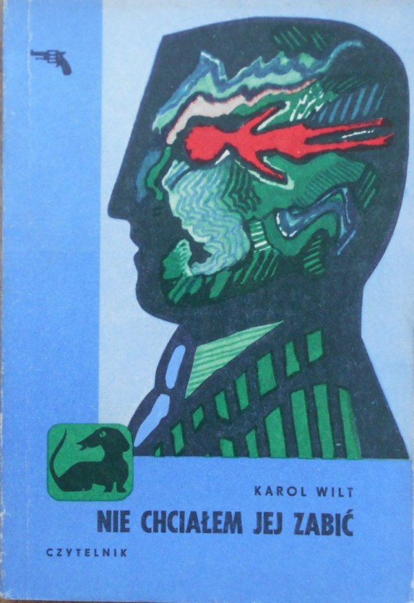 Karol Wilt • Nie chciałem jej zabić - okładka