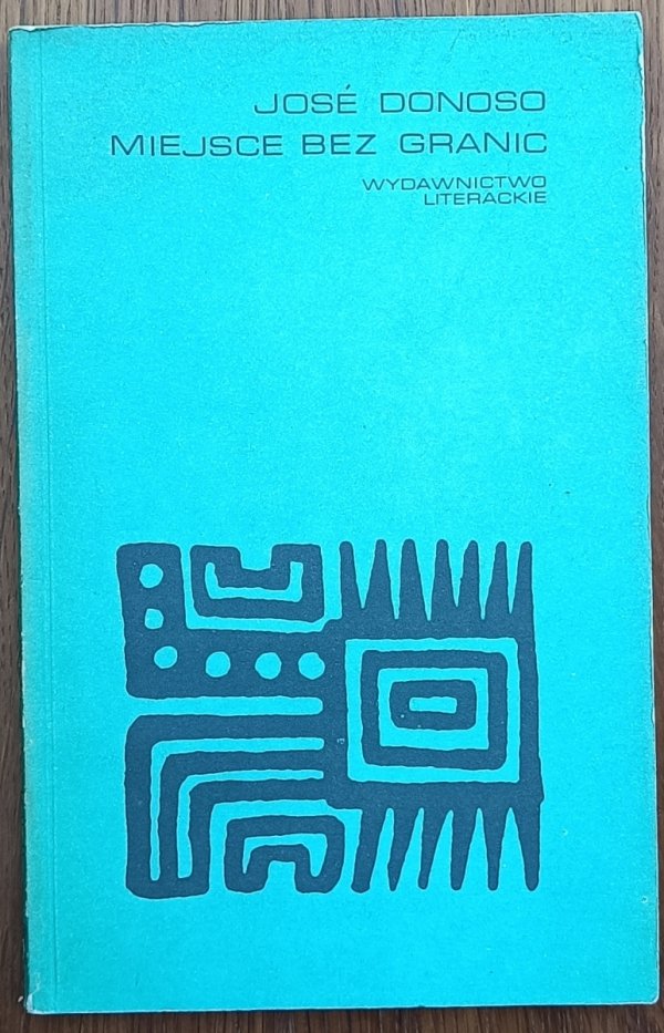 Jose Donoso • Miejsce bez granic 