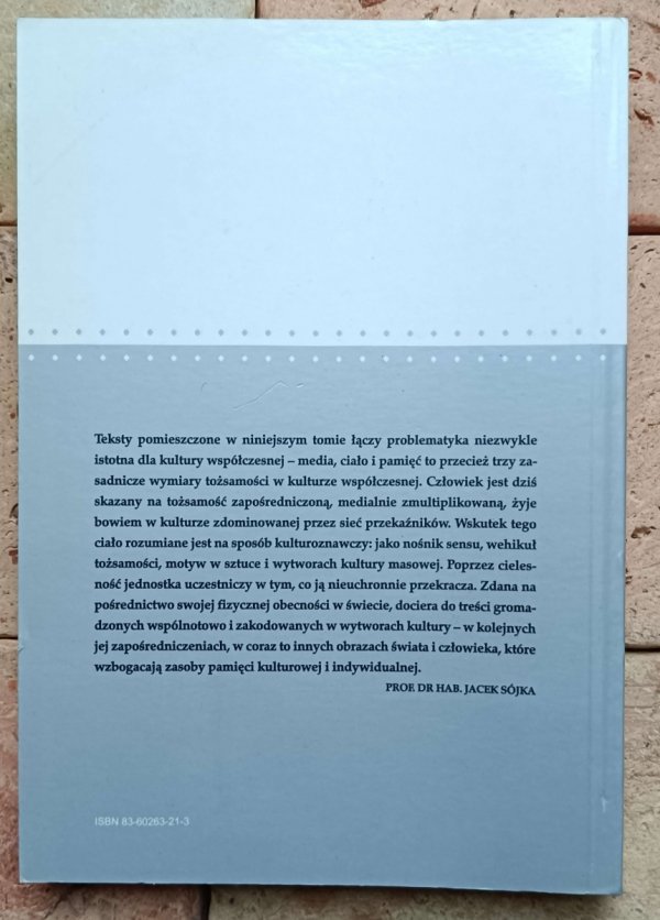 Andrzej Gwóźdź Media, ciało, pamięć 