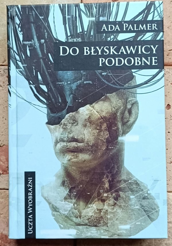 Ada Palmer - Do błyskawicy podobne  - okładka