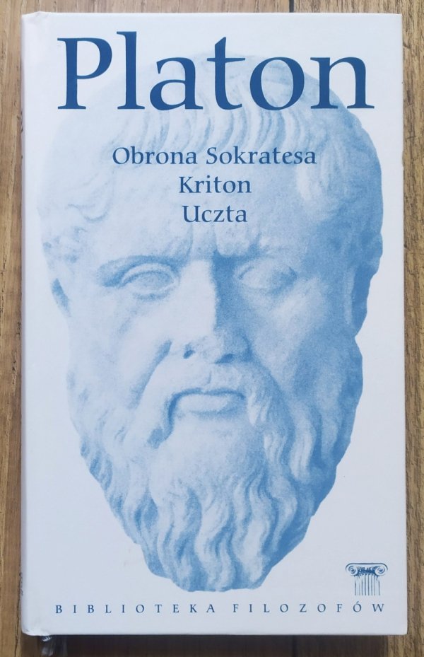 Platon Obrona Sokratesa. Kriton. Uczta