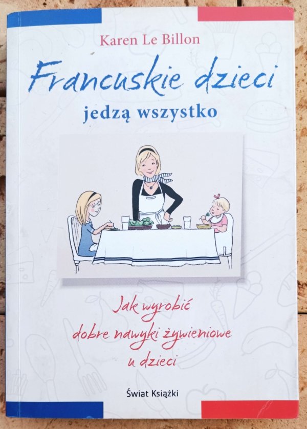 Karen Le Billon Francuskie dzieci jedzą wszystko - okładka