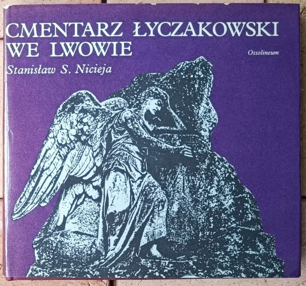 Stanisław Sławomir Nicieja Cmentarz Łyczakowski we Lwowie w latach 1786-1986 - okładka