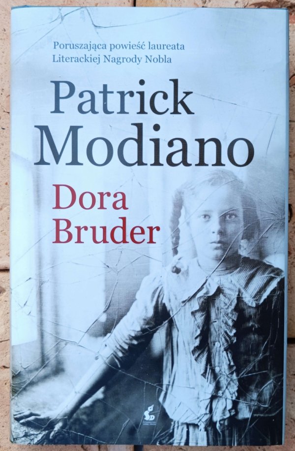 Patrick Modiano  Dora Bruder - Nawroty nocy - Willa Triste - Zagubiona dzielnica [komplet] [Nobel 2014]