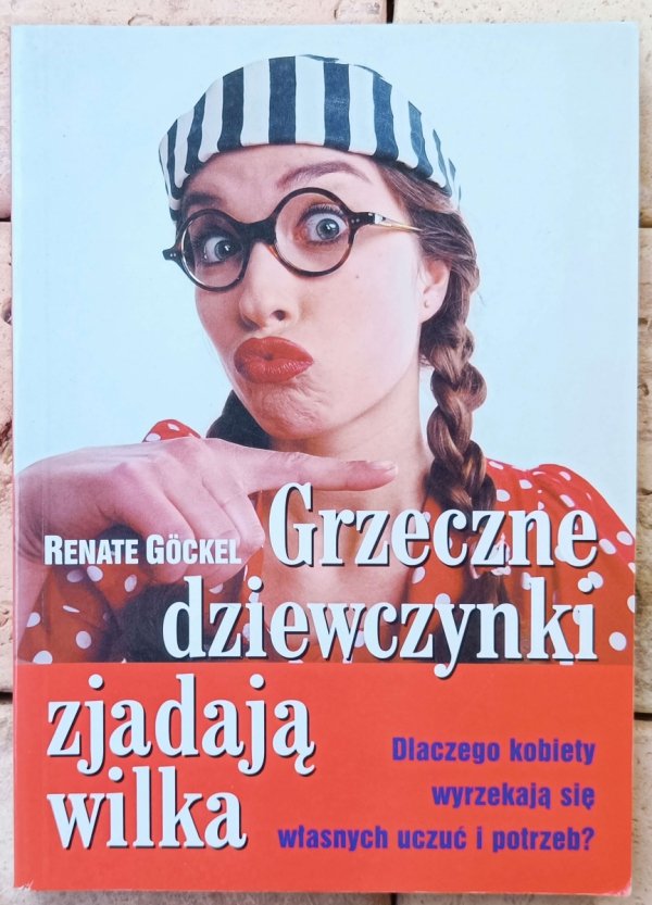 GRZECZNE DZIEWCZYNKI  Nie awansują - Nieźle sprzedają - Marzą o karierze, a niegrzeczne ją planują - Nie kręcą interesem - Zjadają wilka [komplet]