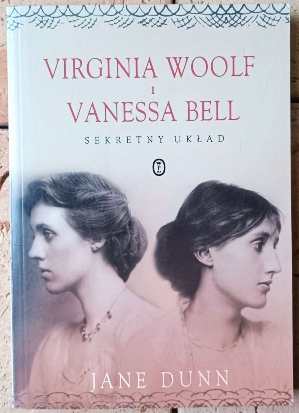 Jane Dunn Virginia Woolf i Vanessa Bell. Sekretny układ - okladka