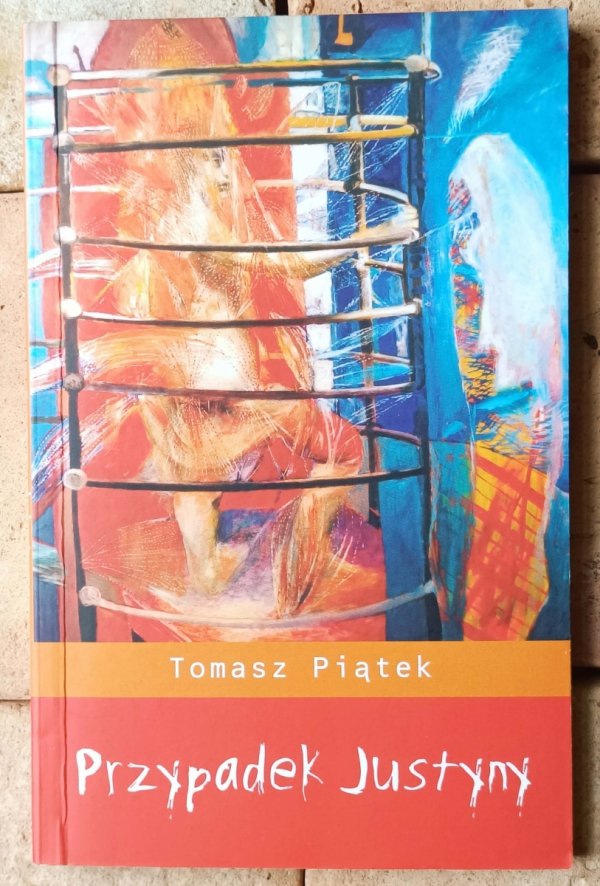 Tomasz Piątek • Przypadek Justyny - okładka