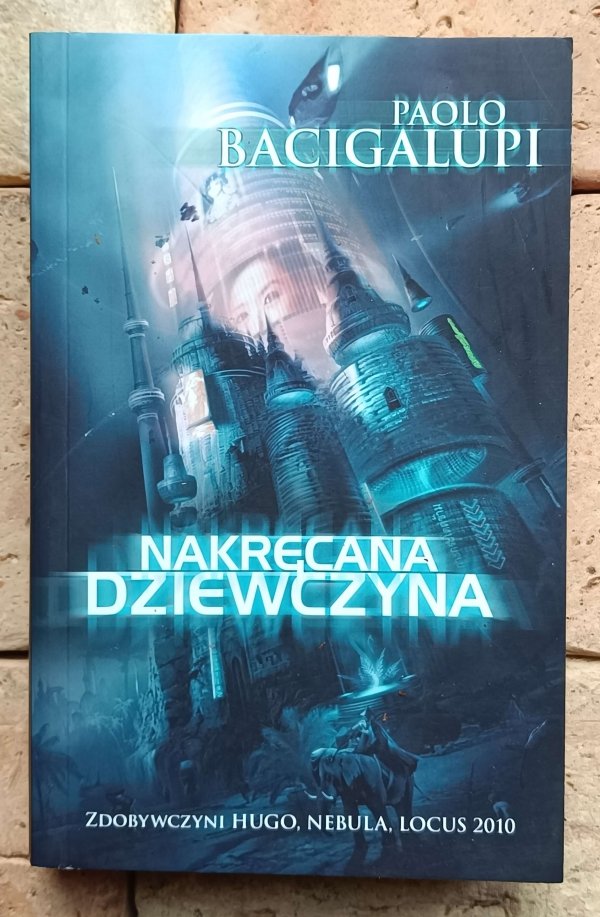 Nakręcana dziewczyna - Paolo Bacigalupi