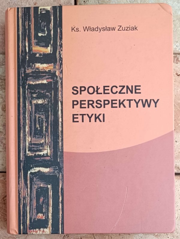 Władysław Zuziak Społeczne perspektywy etyki - okładka