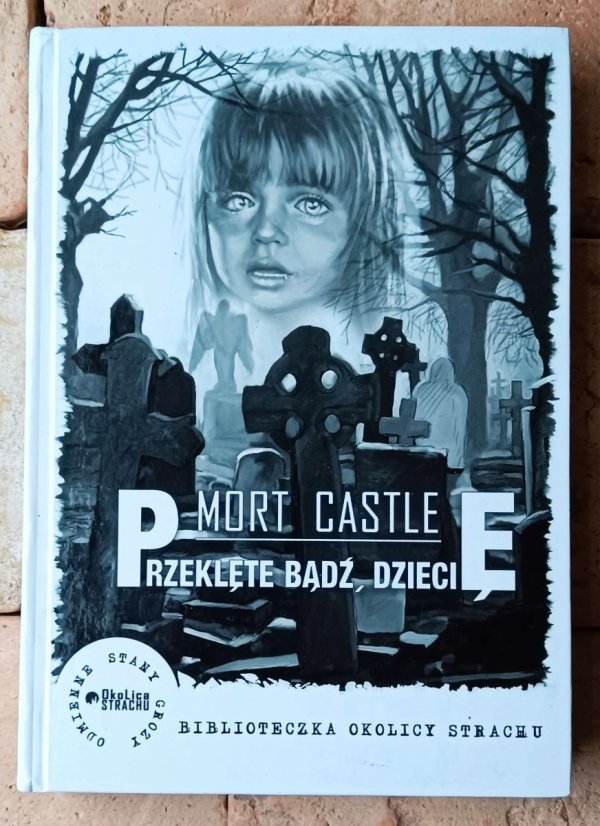 Mort Castle - Przeklęte bądź dziecię | twarda oprawa