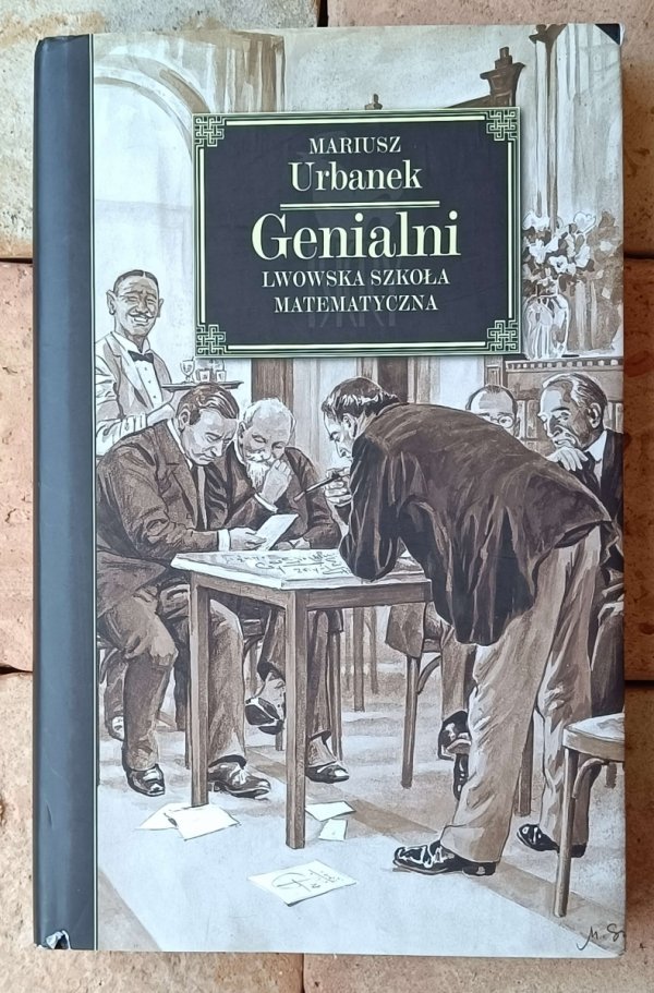 Mariusz Urbanek • Genialni. Lwowska szkoła matematyczna  - okładka
