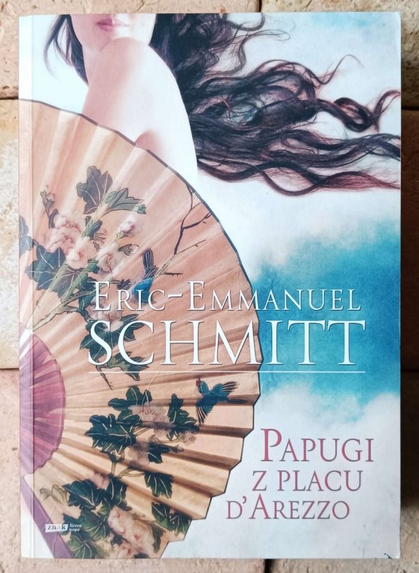 Eric Emmanuel Schmitt •  Papugi z placu d'Arezzo - okładka