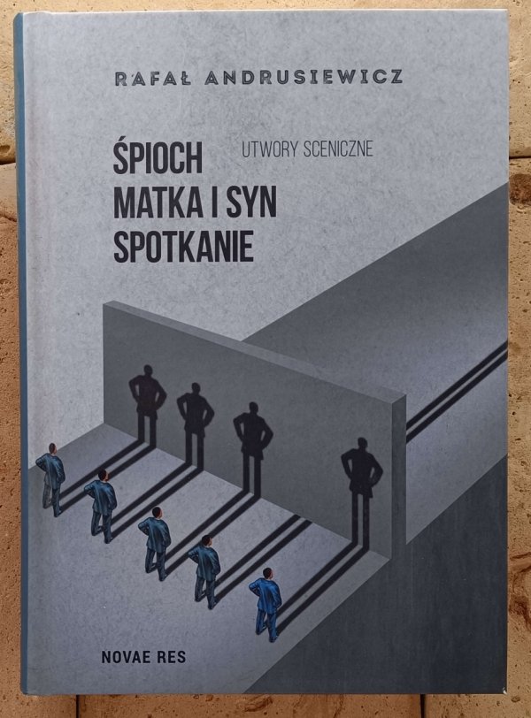 Rafał Andrusiewicz • Śpioch, Matka i syn, Spotkanie. Utwory sceniczne