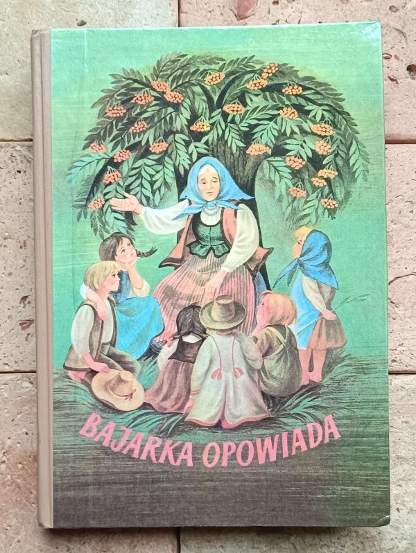 opracowała Maria Niklewiczowa - Bajarka opowiada | Zbiór baśni całego świata