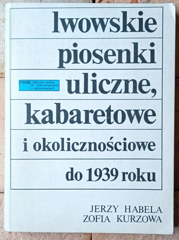 Jerzy Habela, Zofia Kurzowa • Lwowskie piosenki uliczne, kabaretowe i okolicznościowe do 1939 roku - okładka