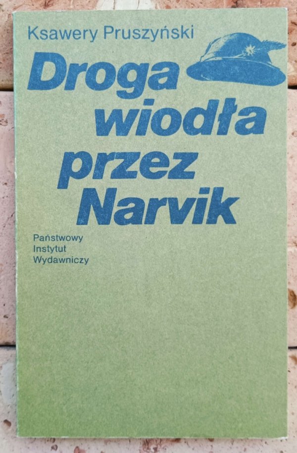 Ksawery Pruszyński • Droga wiodła przez Narvik - okładka