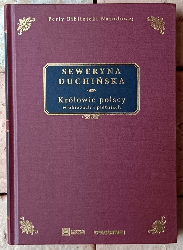 Seweryna Duchińska • Królowie polscy w obrazach i pieśniach  - okładka