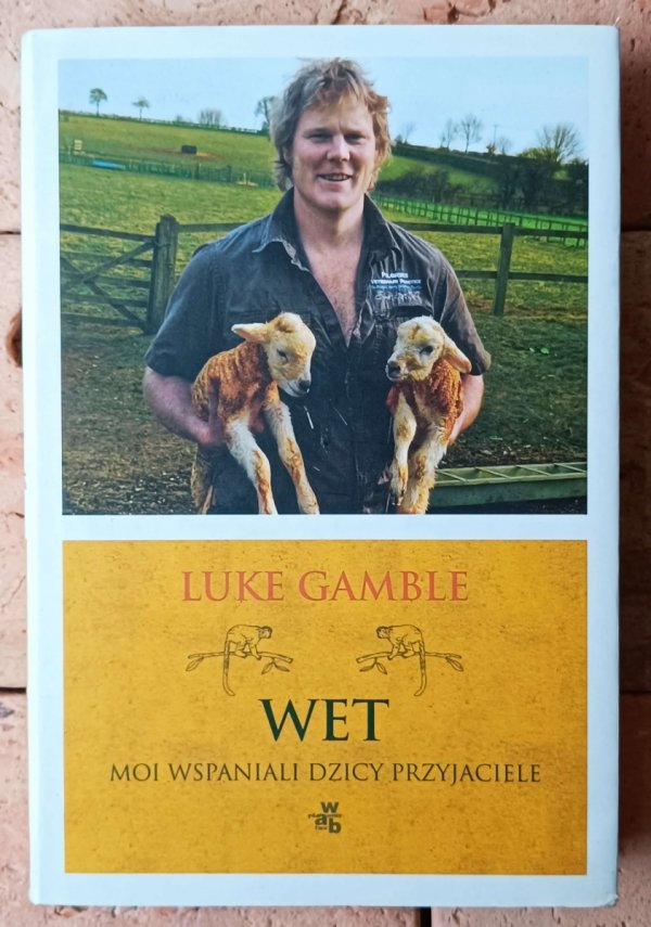 Luke Gamble Wet. Moi wspaniali dzicy przyjaciele 