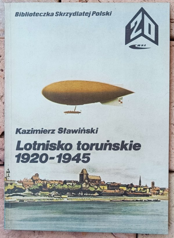 Kazimierz Sławiński • Lotnisko toruńskie 1920-1945