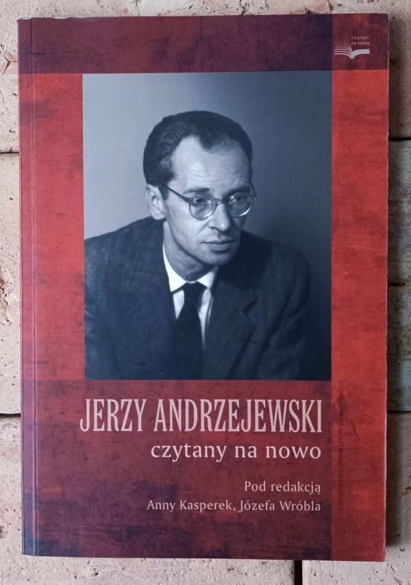 Anna Kasperek • Jerzy Andrzejewski czytany na nowo - okładka