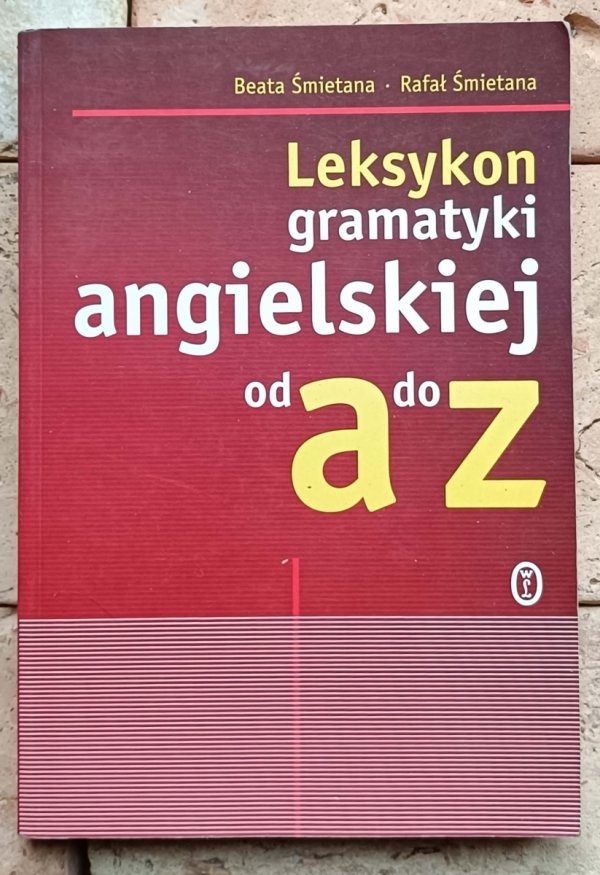 Beata Śmietana - Leksykon gramatyki angielskiej od a do z