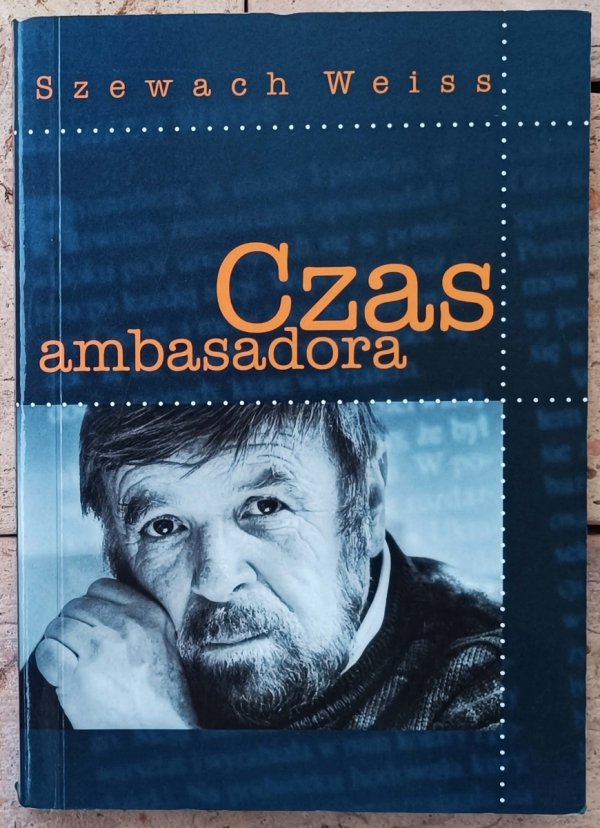 Szewach Weiss • Czas ambasadora