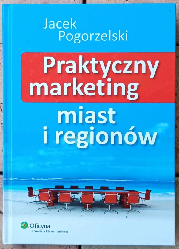  Jacek Pogorzelski • Praktyczny marketing miast i regionów