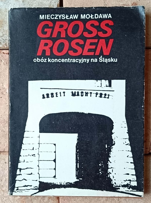 Mieczysław Mołdawa - Gross Rosen. Obóz koncentracyjny na Śląsku - okładka