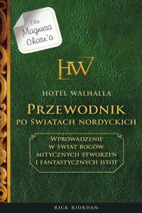 Hotel walhalla przewodnik po światach nordyckich magnus chase i bogowie asgardu