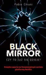 Black mirror czy to już się dzieje