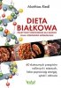 Dieta białkowa. Ppraktyczny przewodnik dla silnego ciała i zdrowego metabolizmu