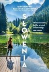 Słowenia. W krainie winnic, dzikiej przyrody i absolutnego zauroczenia