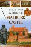 Malbork Castle. The Illustrated Guidebook. Zamek Malbork wersja angielska