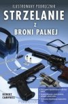 Pakiet dla miłośników broni: Broń krótka Strzelanie bojowe i sportowe z pistoletu, Strzelanie z broni palnej