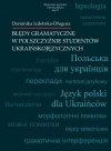 Błędy gramatyczne w polszczyźnie studentów ukraińskojęzycznych