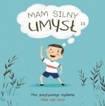 Mam silny umysł. Moc pozytywnego myślenia