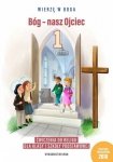 Bóg - nasz Ojciec 1 Ćwiczenia do religii dla klasy 1 szkoły podstawowej